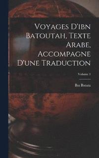 bokomslag Voyages D'ibn Batoutah, Texte Arabe, Accompagne D'une Traduction; Volume 1