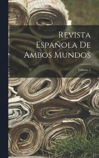 bokomslag Revista Espaola De Ambos Mundos; Volume 1