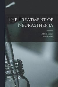 bokomslag The Treatment of Neurasthenia