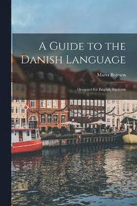 bokomslag A Guide to the Danish Language