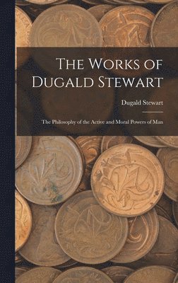 Dugald Stewart - Works of Dugald Stewart, Inbunden