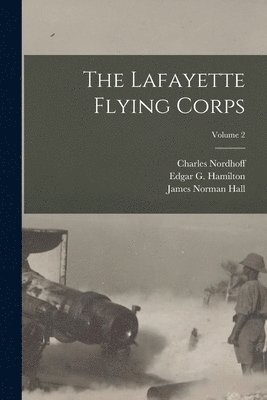 bokomslag The Lafayette Flying Corps; Volume 2