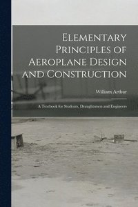 bokomslag Elementary Principles of Aeroplane Design and Construction