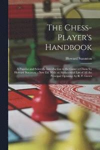 bokomslag The Chess-Player's Handbook