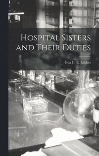 bokomslag Hospital Sisters and Their Duties