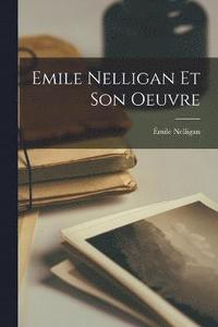 bokomslag Emile Nelligan Et Son Oeuvre