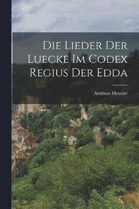 bokomslag Die Lieder der Luecke im Codex Regius der Edda