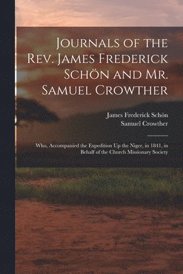 bokomslag Journals of the Rev. James Frederick Schön and Mr. Samuel Crowther