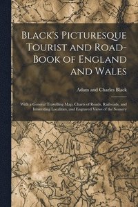 bokomslag Black's Picturesque Tourist and Road-Book of England and Wales