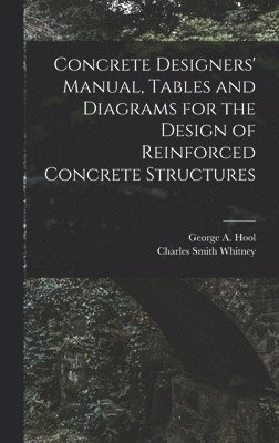 Concrete Designers' Manual, Tables and Diagrams for the Design of Reinforced Concrete Structures 1