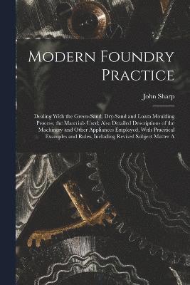 John Sharp - Modern Foundry Practice, Häftad