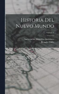 Historia Del Nuevo Mundo; Volume 1 1