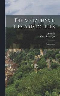 bokomslag Die Metaphysik Des Aristoteles