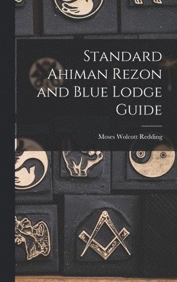 Standard Ahiman Rezon and Blue Lodge Guide 1