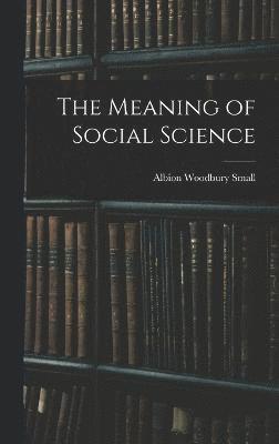 The Meaning of Social Science 1