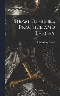 bokomslag Steam Turbines, Practice and Theory