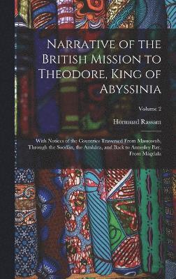 Narrative of the British Mission to Theodore, King of Abyssinia
