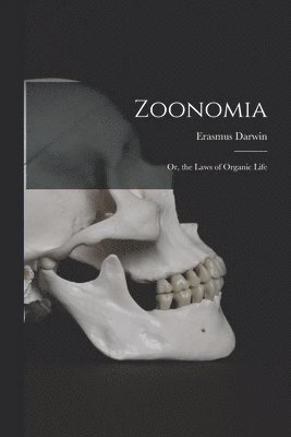 bokomslag Zoonomia; Or, the Laws of Organic Life