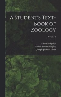 bokomslag A Student's Text-Book of Zoology; Volume 1