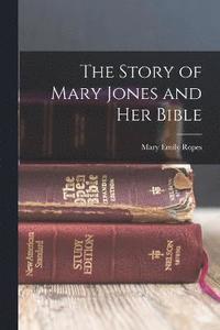 bokomslag The Story of Mary Jones and Her Bible