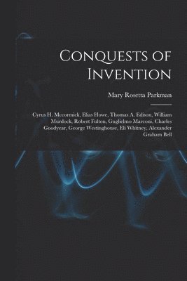 bokomslag Conquests of Invention