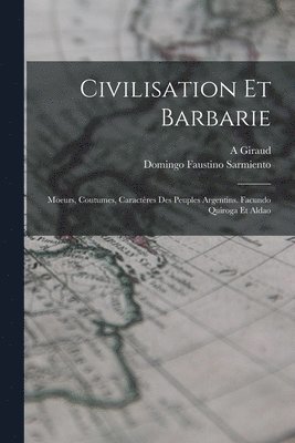 Domingo Faustino Sarmiento, A Giraud - Civilisation Et Barbarie, Häftad