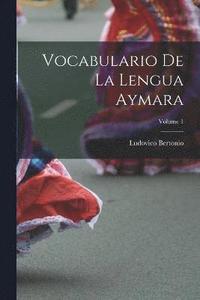 bokomslag Vocabulario De La Lengua Aymara; Volume 1
