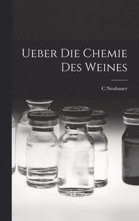 bokomslag Ueber die Chemie des Weines