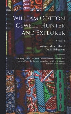 William Cotton Oswell, Hunter and Explorer 1