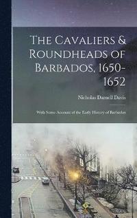 bokomslag Cavaliers & Roundheads of Barbados, 1650-1652