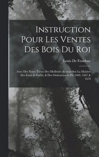 bokomslag Instruction Pour Les Ventes Des Bois Du Roi