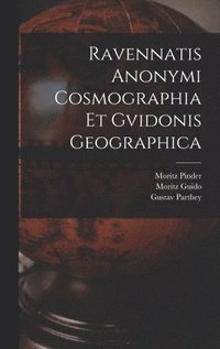 bokomslag Ravennatis Anonymi Cosmographia Et Gvidonis Geographica