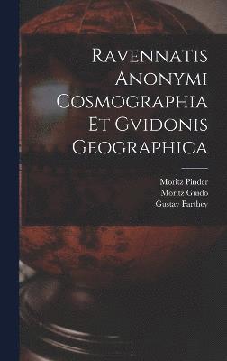 bokomslag Ravennatis Anonymi Cosmographia Et Gvidonis Geographica