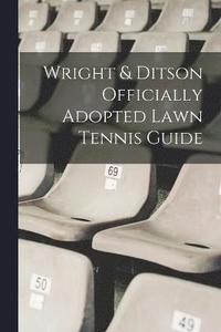bokomslag Wright & Ditson Officially Adopted Lawn Tennis Guide