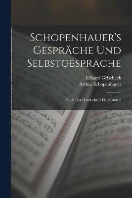 Schopenhauer's Gesprche Und Selbstgesprche 1