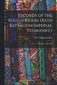 bokomslag Records of the Rough Riders (Xxth Battalion Imperial Yeomanry.)