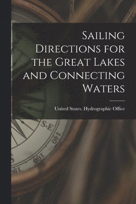 Sailing Directions for the Great Lakes and Connecting Waters 1