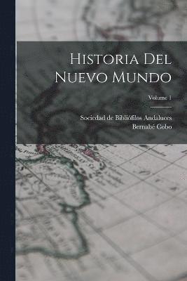 Historia Del Nuevo Mundo; Volume 1 1