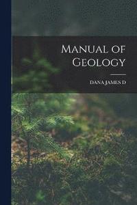 bokomslag Manual of Geology