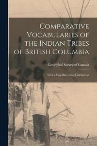 bokomslag Comparative Vocabularies of the Indian Tribes of British Columbia