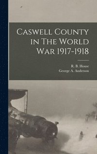 bokomslag Caswell County in The World War 1917-1918