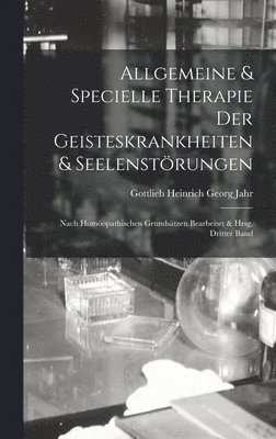 Allgemeine & Specielle Therapie Der Geisteskrankheiten & Seelenstörungen 1