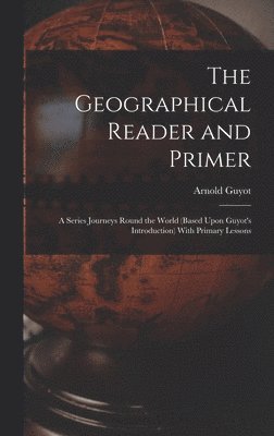 The Geographical Reader and Primer 1