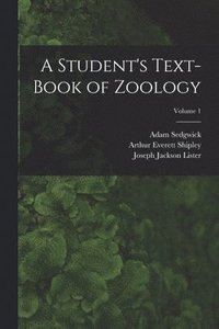 bokomslag A Student's Text-Book of Zoology; Volume 1