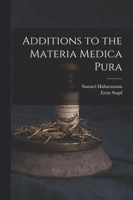 Additions to the Materia Medica Pura 1