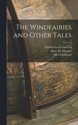 Mary De Morgan, Olive Cockerell - Windfairies and Other Tales, Inbunden