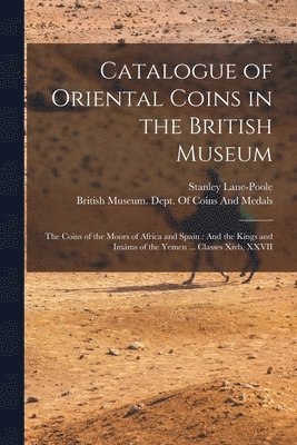 bokomslag Catalogue of Oriental Coins in the British Museum