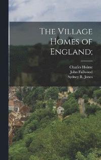 bokomslag The Village Homes of England;