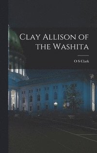 bokomslag Clay Allison of the Washita