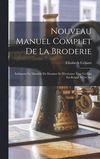 bokomslag Nouveau Manuel Complet De La Broderie